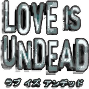 Love is Undead